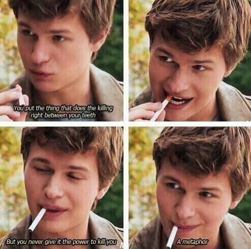 Put the killing thing in your mouth-but don't give it the power to kill you.  A metaphor… | The fault in our stars, Fault in the stars, The fault in our  stars
