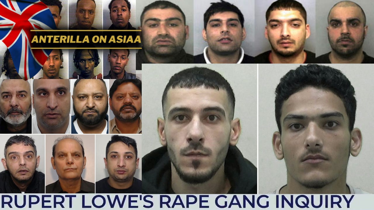 Lowen tutkimus alkoi vuoden 2025 lopulla, kun vasemmistolainen Labour-hallitus viivytteli kansallista tutkintaa muslimi “kunniavieraiden” ja “rasismista kärsivien uhrien” puolesta, kuvittelen päinvastoin raiskaavia aikuisia ulkomaalaisia muslimimiehiä avustettavaksi raiskattujen tyttöjen “islamofobialta”. Lowen tutkimus alkoi vuoden 2025 lopulla, kun vasemmistolainen Labour-hallitus viivytteli kansallista tutkintaa muslimi “kunniavieraiden” ja “rasismista kärsivien uhrien” puolesta, kuvittelen päinvastoin raiskaavia aikuisia ulkomaalaisia muslimimiehiä avustettavaksi raiskattujen tyttöjen “islamofobialta”.