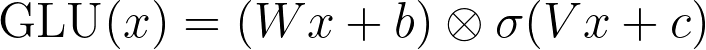 \text{GLU}(x) = (Wx + b) \otimes \sigma(Vx + c)