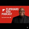 The Flipboard EDU Podcast 