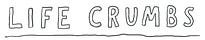 Life Crumbs