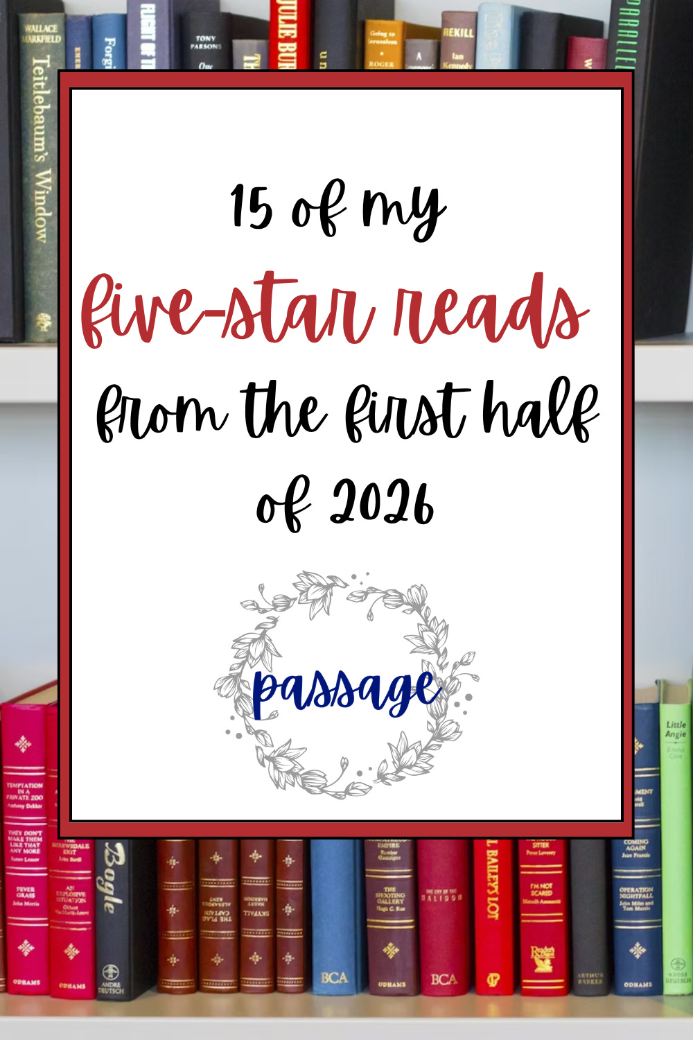 a bookshelf with text overlay "15 of my five-star reads from the first half of 2026"