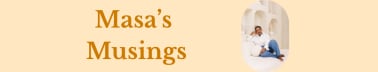 Masa's Musings