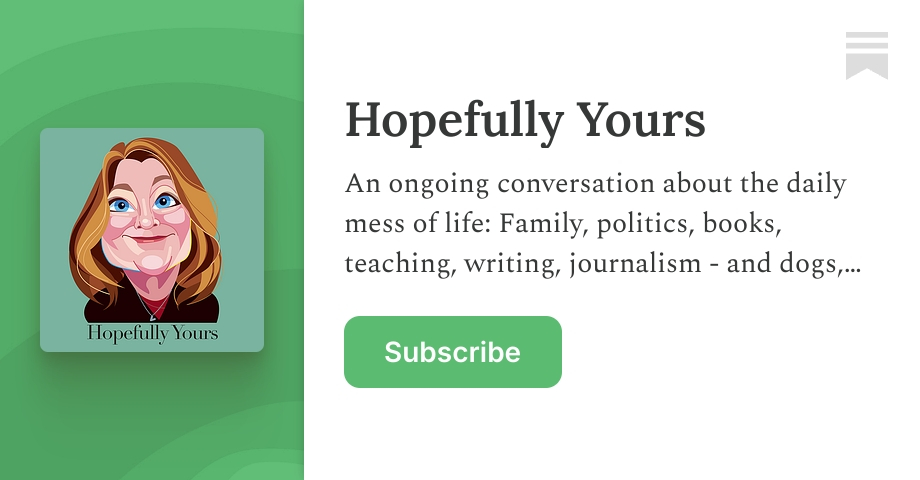 Hopefully Yours | Connie Schultz | Substack