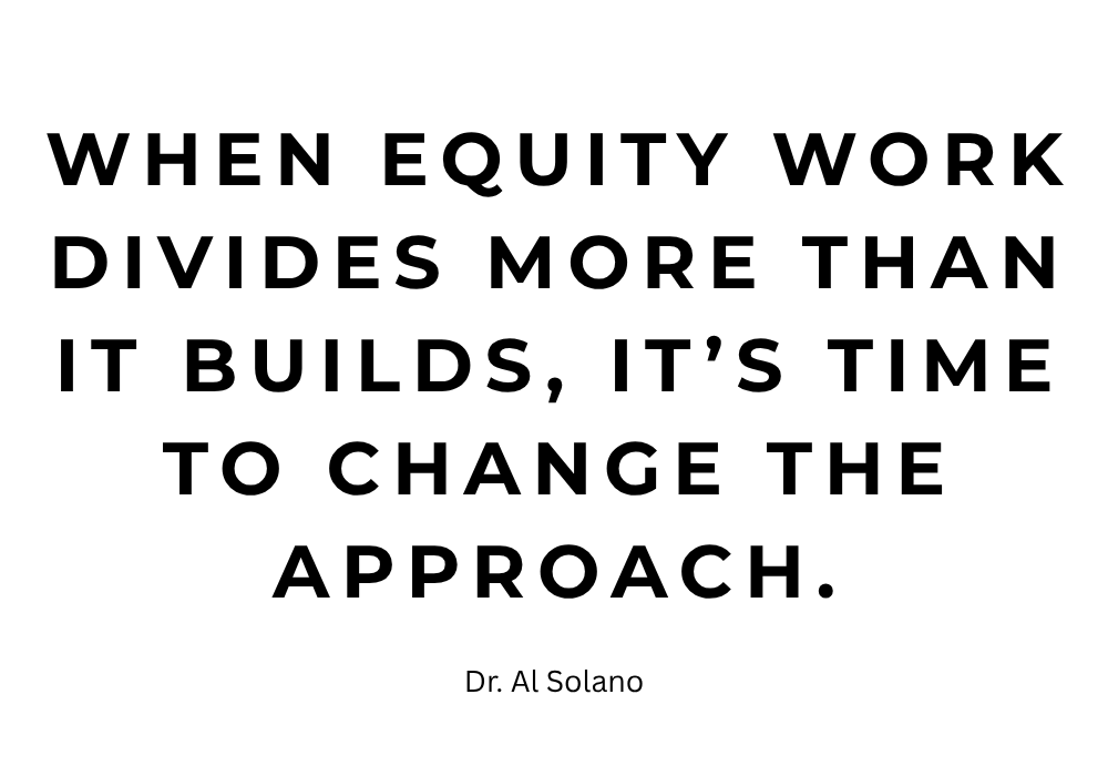 When equity work divides more than it builds, it’s time to change the approach.