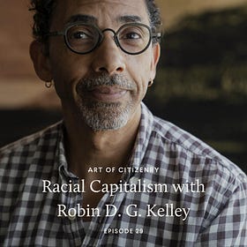 Racial Capitalism with Robin D. G. Kelley