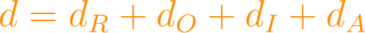 d = d_R + d_O + d_I + d_A