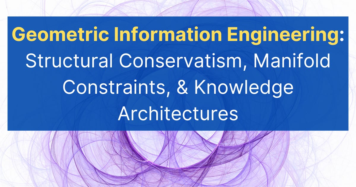 Geometric Information Engineering: Structural Conservatism, Manifold ...