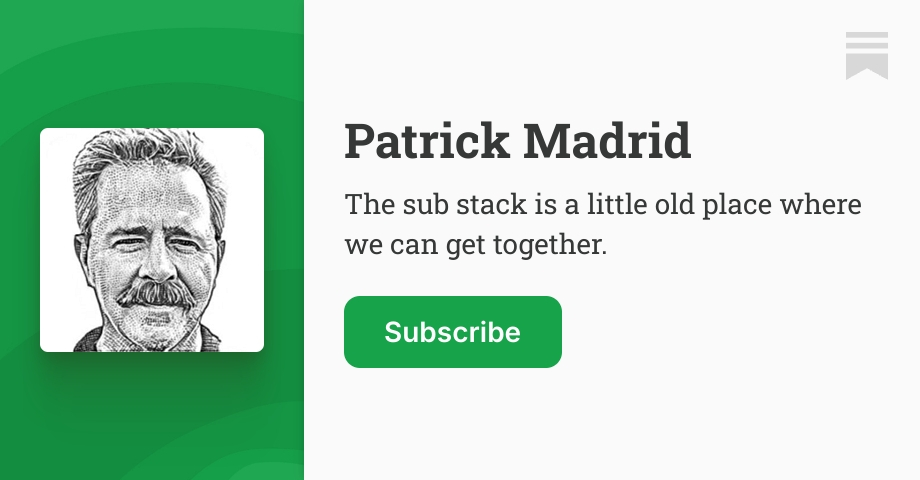 Patrick Madrid | Substack