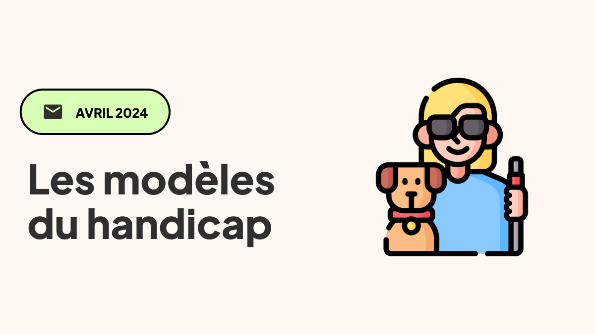 Avril 2024 : les modèles du handicap