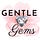 Gentle Gems ♡
