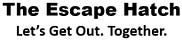 The Escape Hatch