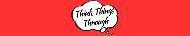 Think Things Through