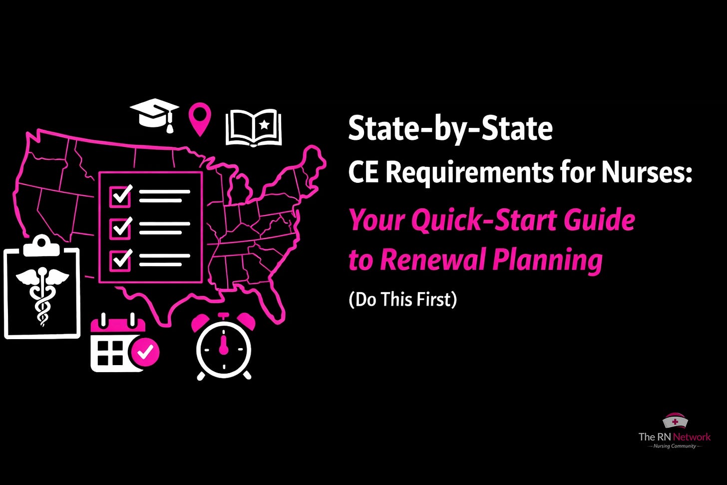 [HERO] State-by-State CE Requirements for Nurses: Your Quick-Start Guide to Renewal Planning (Do This First)