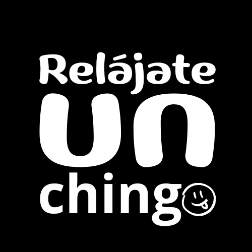 Relájate un Chingo