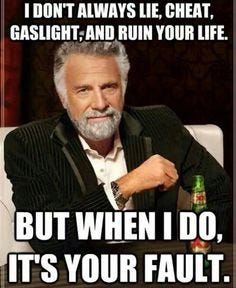 Manipulators and Gaslighting.