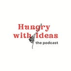 Hungry with Ideas