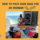 How to Pack Gear Bags for an Ironman Triathlon