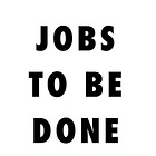 Book Summary: Jobs-to-be-Done, Theory to Practice (Anthony Ulwick)
