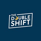 The Double Shift