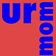 ur mom 