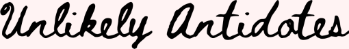 Unlikely Antidotes