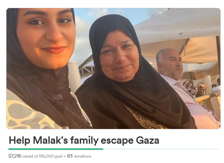 Photo of two people wearing hijabs, one older and one younger, who are both smiling at the camera. The title of the GoFundMe is “Help Malaks’ family escape Gaza”, and $7,216 has been raised out of a goal of $16,000.