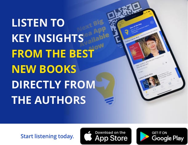 Listen to key insights in the next big idea app Listen to key insights in the next big idea app