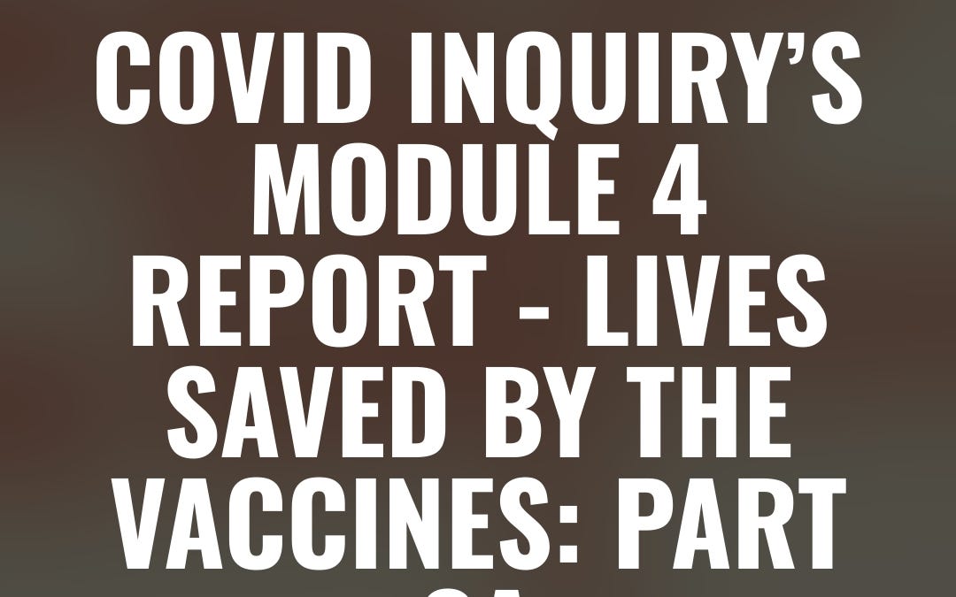 Covid Inquiry’s Module 4 report - Lives Saved by the Vaccines: Part 3a
