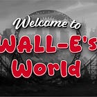 Welcome to WALL-E's World