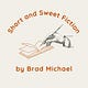 Short and Sweet Fiction