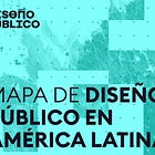 Apoyando la continuidad del Diseño Público en América Latina