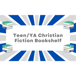 Teen/YA Christian Fiction Bookshelf