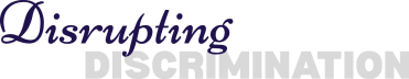 Disrupting Discrimination
