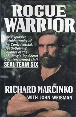 Rogue Warrior: The Explosive Autobiography of the Controversial Death-Defying Founder of the U.S. Navy's Top Secret Counterterrorist Unit- Seal Team