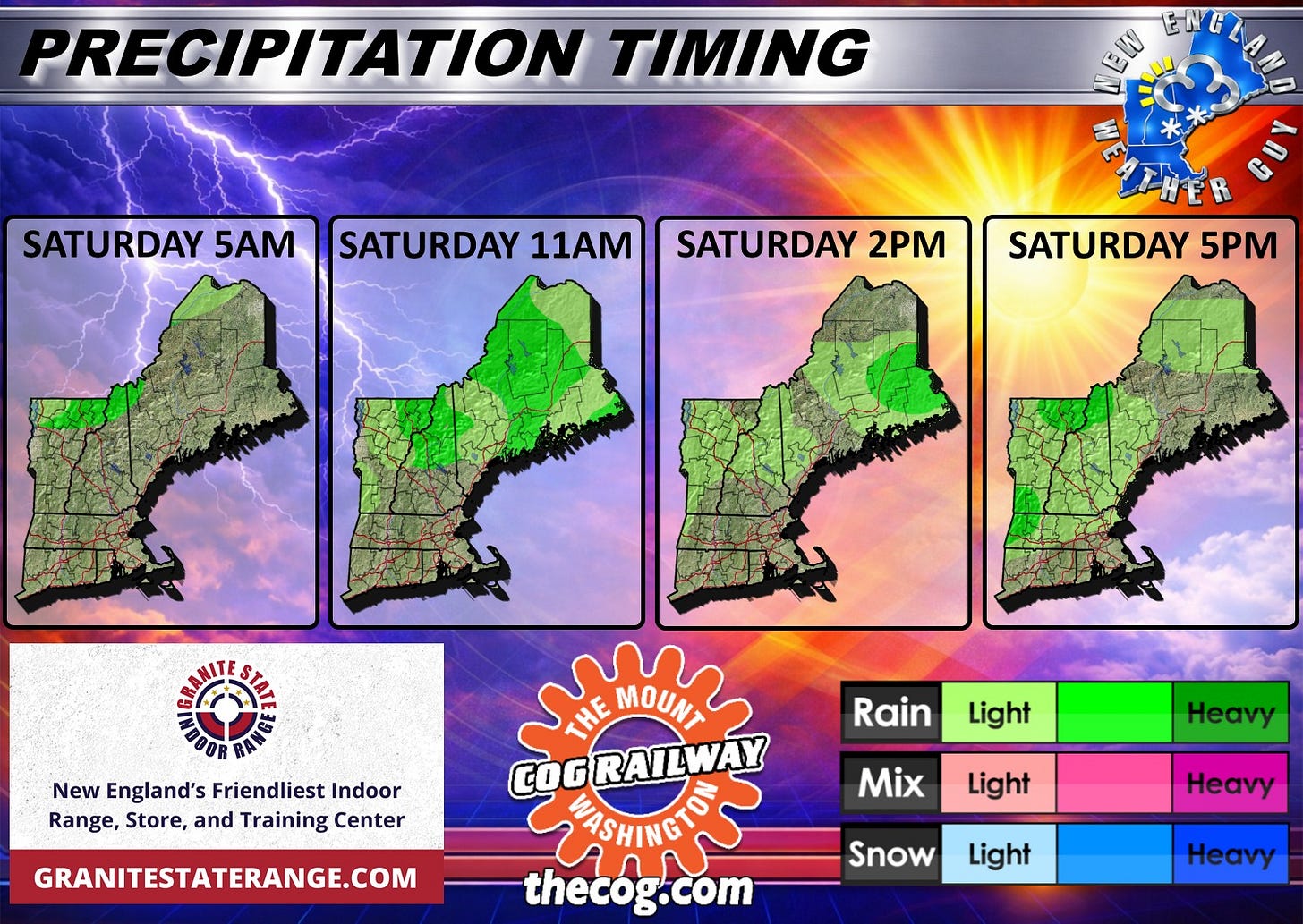 May be an image of map and text that says 'PRECIPITATION TIMING SATURDAY 5AM EIN NOLA ENGZ SATURDAY 11AM C SATURDAY 2PM HE SATURDAY 5PM ど RA New England's Friendliest Indoor Range, Store, and Training Center Rain Light E MOUNT COGRAILWAY MASHINGTO thecog.com com GRANITESTATERANGE.COM Mix Heavy Light Snow Heavy Light Heavy' May be an image of map and text that says 'PRECIPITATION TIMING SATURDAY 5AM EIN NOLA ENGZ SATURDAY 11AM C SATURDAY 2PM HE SATURDAY 5PM ど RA New England's Friendliest Indoor Range, Store, and Training Center Rain Light E MOUNT COGRAILWAY MASHINGTO thecog.com com GRANITESTATERANGE.COM Mix Heavy Light Snow Heavy Light Heavy'