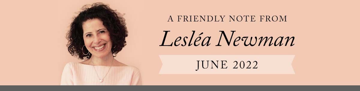 A Friendly Note from Lesléa Newman, June 2022
