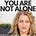 You Are Not Alone
