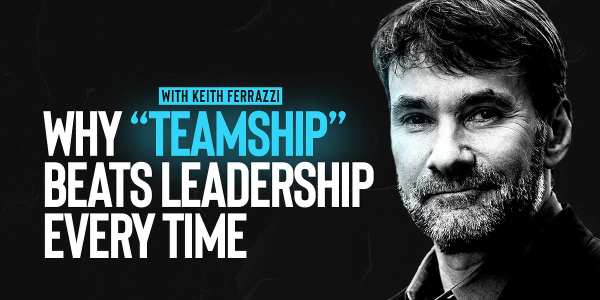 Image showcasing Teamship: Keith Ferrazzi’s Guide to Building High-Performing Teams and ...