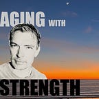 AGING with STRENGTH®