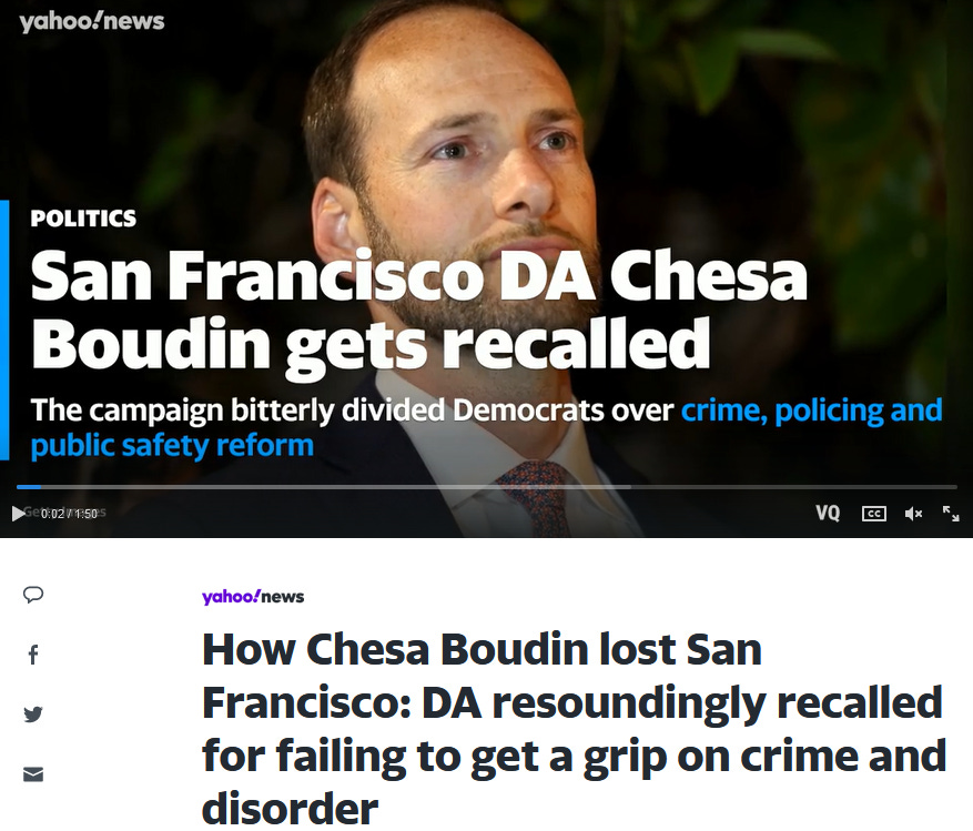 Yahoo: How Chesa Boudin lost San Francisco: DA resoundingly recalled for failing to get a grip on crime and disorder Yahoo: How Chesa Boudin lost San Francisco: DA resoundingly recalled for failing to get a grip on crime and disorder