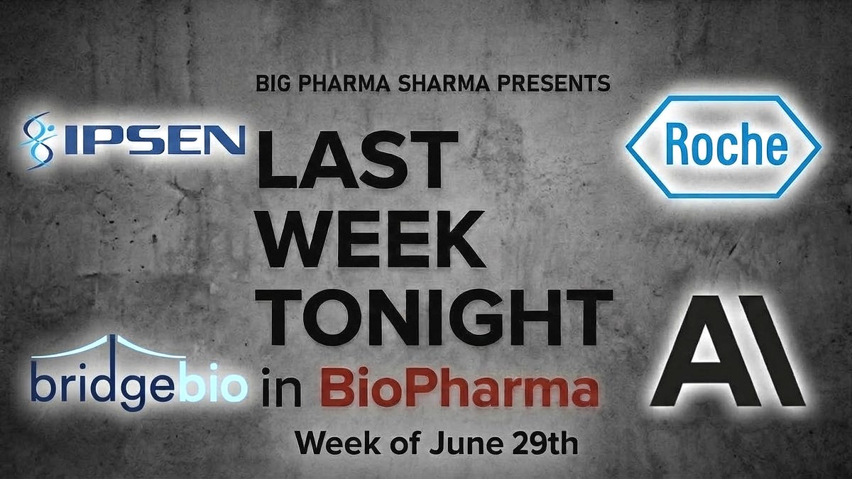 Last Week Tonight in BioPharma: Week of June 29th, 2026