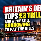 Britain's Debt Tops £3 Trillion — And We're Still Borrowing to Pay the Bills