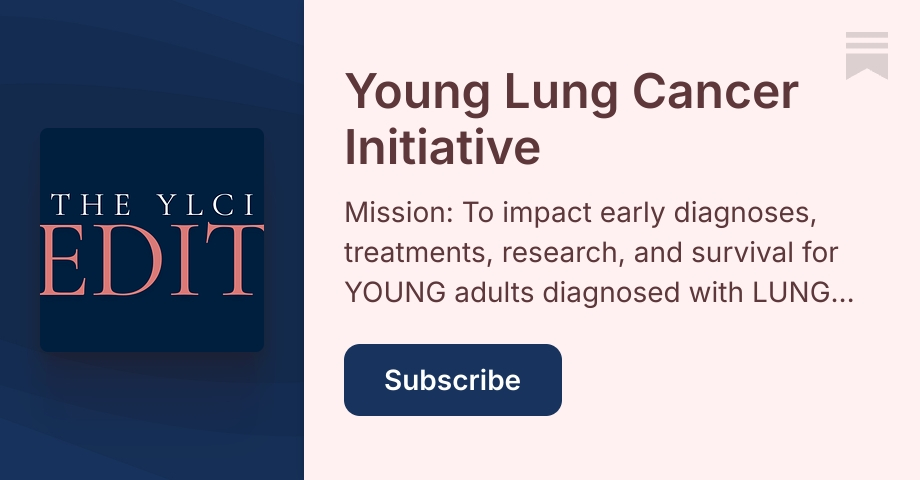 Young Lung Cancer Initiative | Substack