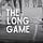 The Long Game