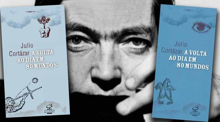 A Volta ao Dia em 80 Mundos e O Último Round, por Julio Cortázar ...