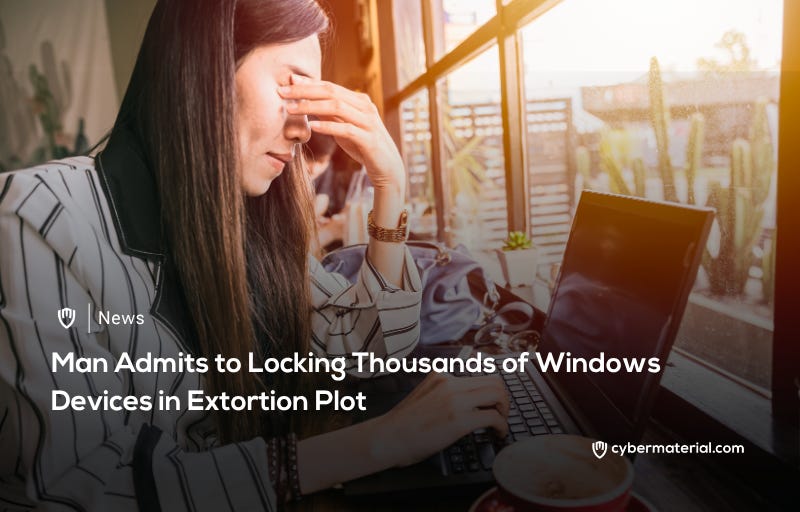 Man Confesses to Locking Thousands of Windows PCs