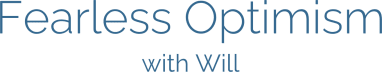 Fearless Optimism with Will