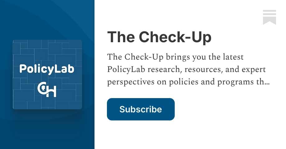 The Check-Up | PolicyLab at CHOP | Substack