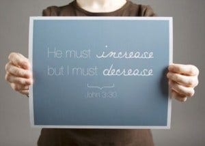 He-must-increase-but-I-must-decrease
